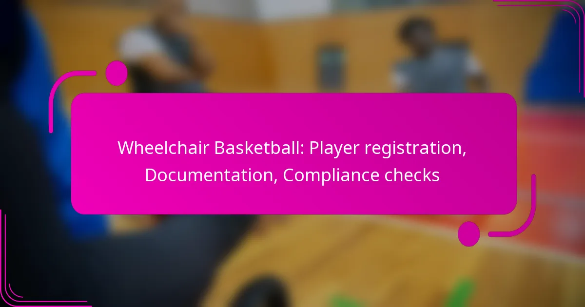 Wheelchair Basketball: Player registration, Documentation, Compliance checks