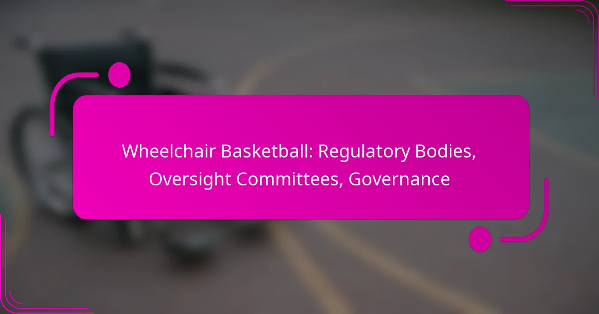 Wheelchair Basketball: Regulatory Bodies, Oversight Committees, Governance