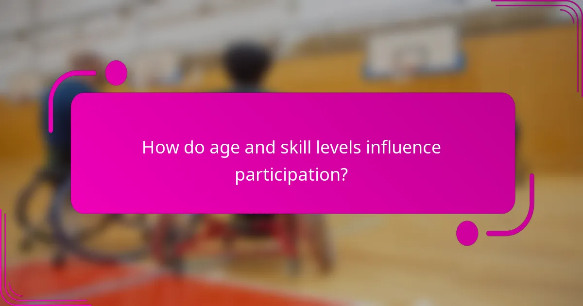 How do age and skill levels influence participation?