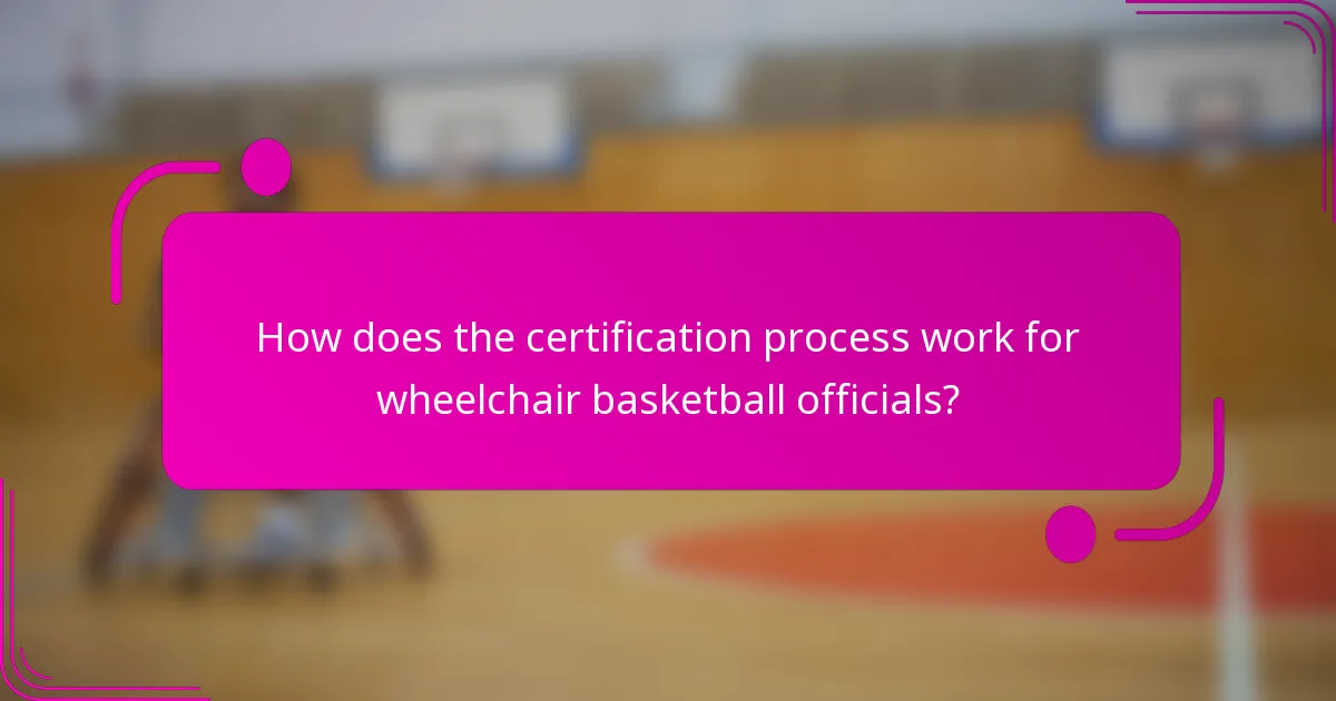 How does the certification process work for wheelchair basketball officials?