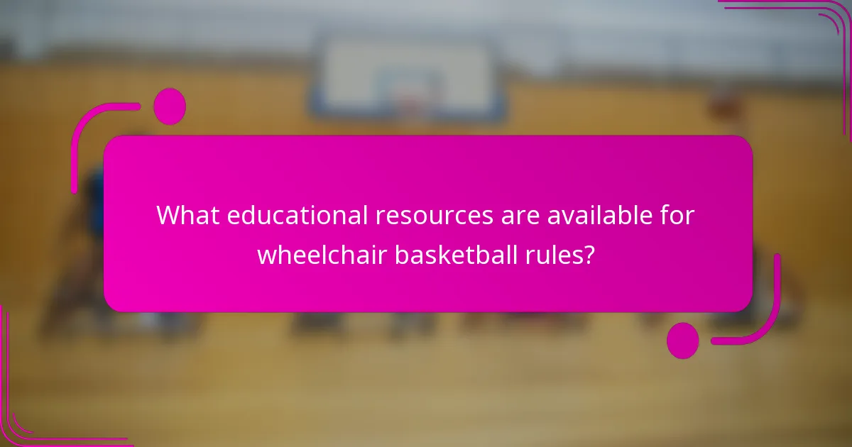 What educational resources are available for wheelchair basketball rules?