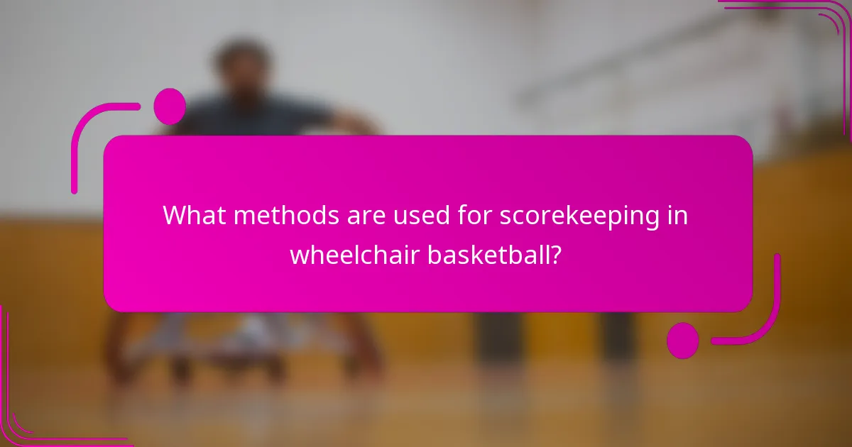 What methods are used for scorekeeping in wheelchair basketball?