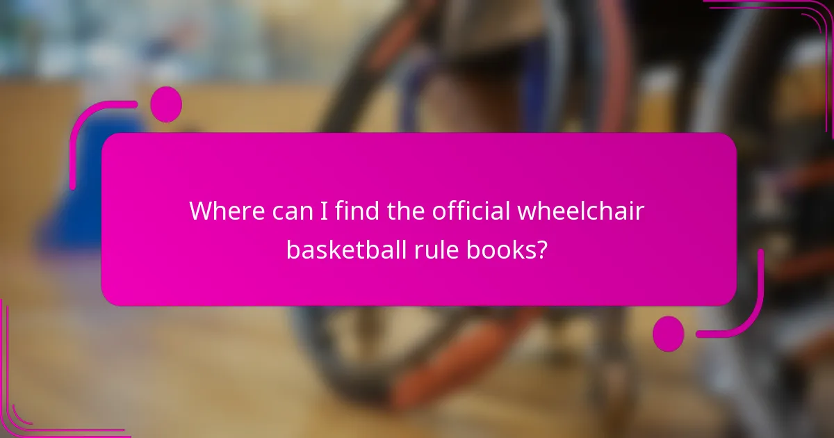 Where can I find the official wheelchair basketball rule books?